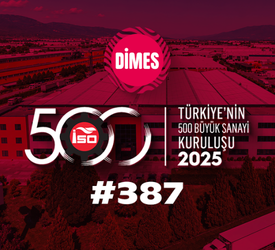 DİMES İSO 500 Listesinde Yükselişini Sürdürüyor